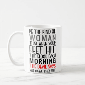 Be The Kind Of Woman, Strength, Devil, Strong Woman, Gift for Her, Mothers Day Gift Mug - RazKen Gifts Shop