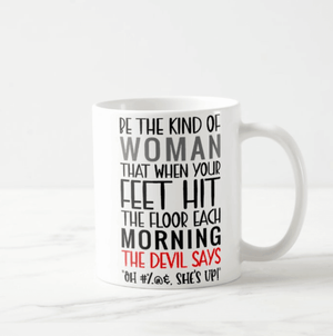 Be The Kind Of Woman, Strength, Devil, Strong Woman, Gift for Her, Mothers Day Gift Mug - RazKen Gifts Shop