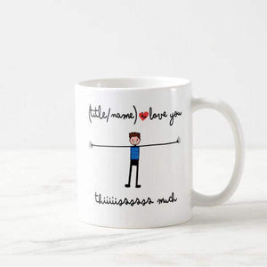 Personalized I Love You This Much Mother Daughter Father Son Have Your Own Name Title Mug - RazKen Gifts Shop