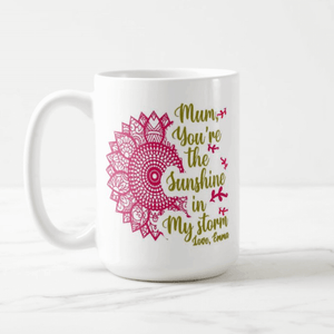 Mum You Are the Sunshine in My Storm, Custom Name, Mom, Nana, Grandma, Coffee Mug - RazKen Gifts Shop