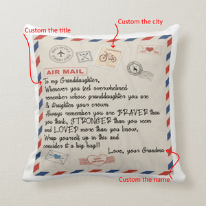 To My Granddaughter, From Grandma, Whenever You Feel Overwhelmed Personalized Cushion Pillow - RazKen Gifts Shop