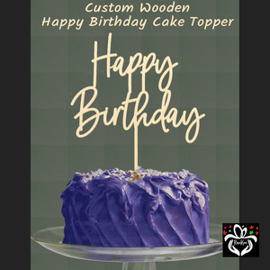 Custom Happy Birthday Cake Wooden Topper