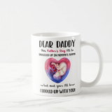 Dear Daddy This Father's Day I'll be Snuggled up, Gift for Dad, First Father's Day Gift Mug - RazKen Gifts Shop