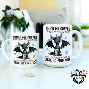 Dragon Touch My Coffee I Will Slap You So Hard Even Google Won’t Be Able To Find You Mug - RazKen Gifts Shop