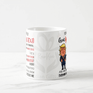 Funny Trump, Your Are Great, Best In the World Personalized Gift Your Own Text Mug - RazKen Gifts Shop