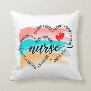 Nurse, Hardworking, Loyal, An Appreciation Gift for a Nurse, Cushion Pillow - RazKen Gifts Shop