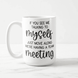 If You See Me Talking To Myself Just Move Along, Funny Gift, Funny Mug - RazKen Gifts Shop