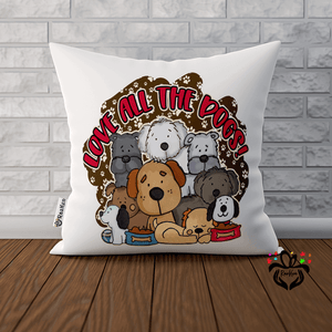 Love All The Dogs, Gift for Dog Lover, Dog Owner, Having Dog, Welcome Home Pillowcase - RazKen Gifts Shop