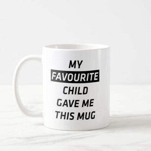 My Favourite Child Gave Me This Coffee Mug Gifts Unique New Year Mother Mom Favorite Mug - RazKen Gifts Shop