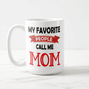 Personalized My Favorite People Call Me Mom, Dad, Custom Word, Mother's, Father's Day Mug - RazKen Gifts Shop