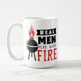 Real Men Play with Fire BBQ, Funny Gift, Real Men Coffee Mug - RazKen Gifts Shop