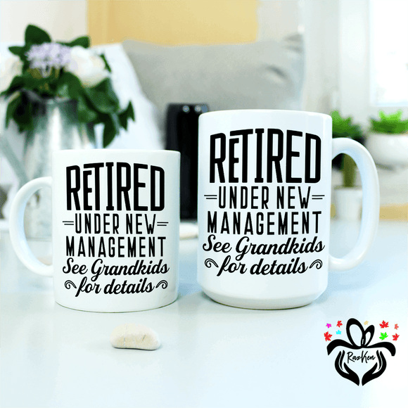Retired Under New Management See Grandkids For Details | Funny Retirement Grandparents Mug - RazKen Gifts Shop