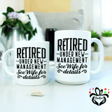 Retired Under New Management See Wife For Details | Funny Retirement Husband Mug - RazKen Gifts Shop