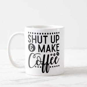 Shut Up and Make Coffee Funny Gift Mug for Dad, Father, Daddy Birthday Gift Mug - RazKen Gifts Shop