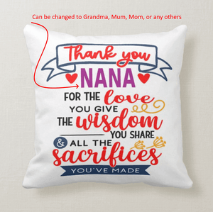 Thank you Nana, Grandma, Mum, Mom, For the Love You Give, Cushion Pillow - RazKen Gifts Shop