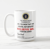 Trump Mug For Joe Biden, You Know I Was Cheated, Not Defeated, Everyone Agrees Mug - RazKen Gifts Shop