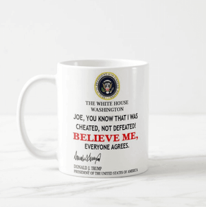 Trump Mug For Joe Biden, You Know I Was Cheated, Not Defeated, Everyone Agrees Mug - RazKen Gifts Shop