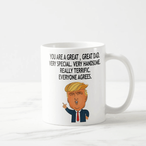 You Are a Great Dad, Funny Donald Trump Mug, New Design, Dad, Father, Daddy, Mug - RazKen Gifts Shop