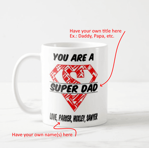 You Are a Super Dad, Daddy, Papa, Personalized, Custom Title, Names Mug - RazKen Gifts Shop