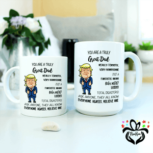 You Are a Truly Great Dad, Funny Donald Trump Mug President Great America, Dad, Father Mug - RazKen Gifts Shop