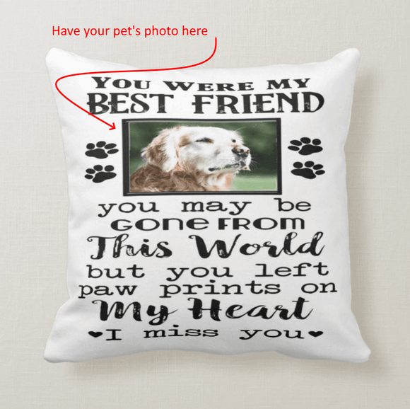 You Were My Best Friend Dog, Cat, Pets Memorial Cushion Pillow - RazKen Gifts Shop